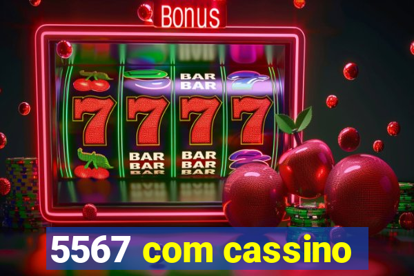 5567 com cassino